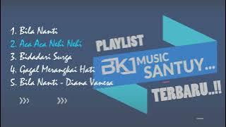 Playlist Musik BKJ Terbaru! Ramai Didengar!