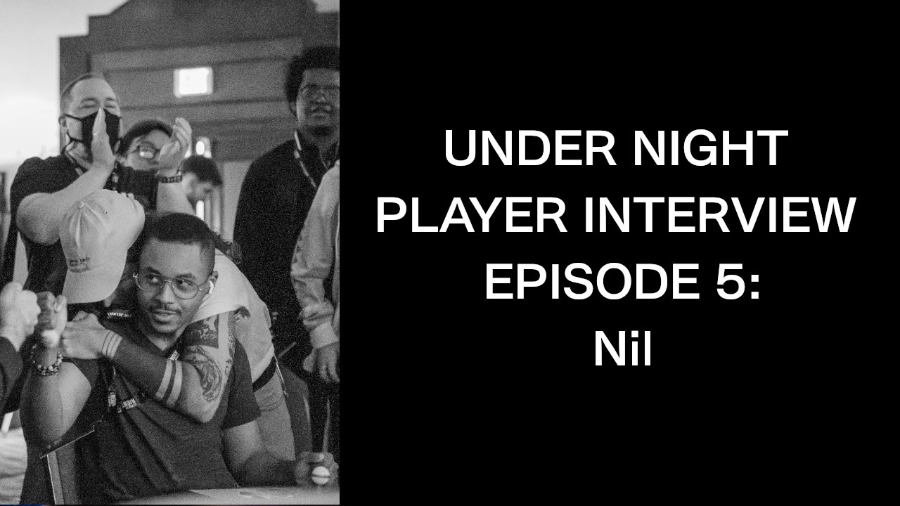 Under night player interview episode 5: Nil