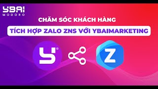 Cách Gửi Tin Nhắn Chăm Sóc Khách Hàng Khi Tích Hợp Zalo ZNS Với YBAI MARKETING| YBAI MARKETING screenshot 3