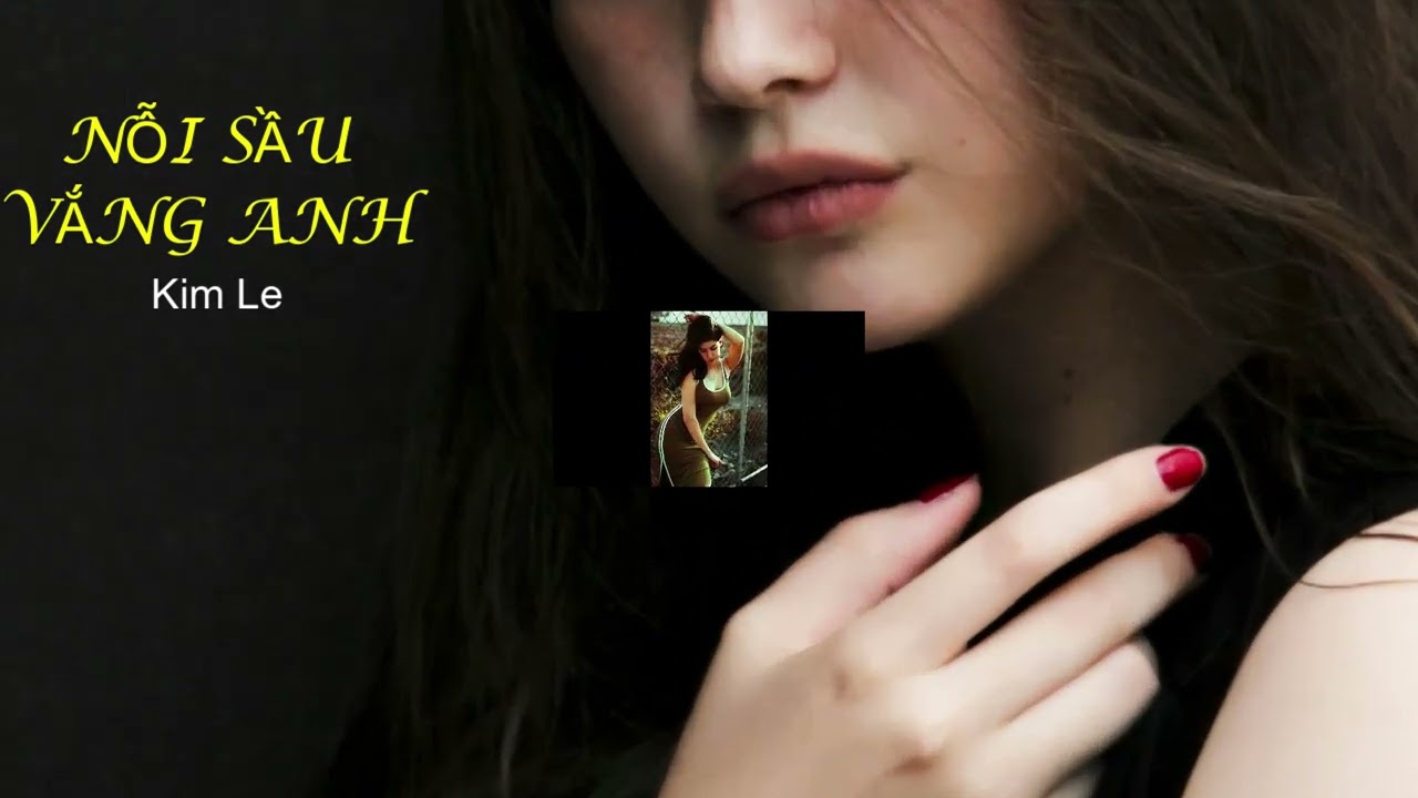 NỖI SẦU VẮNG ANH - Kim Le