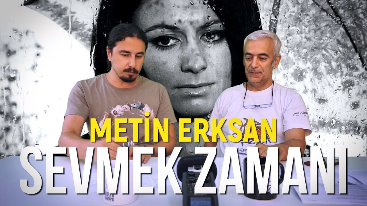 METİN ERKSAN / SEVMEK ZAMANI / FİLM OKUMASI