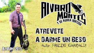 Video voorbeeld van "ALVARO MONTES Y SU AGUILA NORTEñA (ATREVETE A DARME UN BESO) 2013"