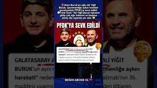 Galatasaray’da Okan Buruk’un oğlu Ali Yiğit Buruk PFDK’ya sevk edidi! #galatasaray