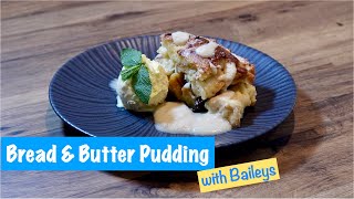 Bread and Butter Pudding with a twist - Baileys Irish Cream