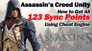 Assassin’s Creed Unity – How to Get All 123 Sync Points Using Cheat Engine Assassin’s Creed Unity – How to Get All 123 Sync Points Using Cheat Engine