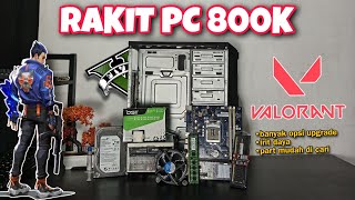 rakit PC 800K buat main Valorant ? irit daya dan banyak Opsi Upgrade!!