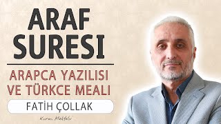 Araf suresi anlamı dinle Fatih Çollak (Araf suresi arapça yazılışı okunuşu ve meali)