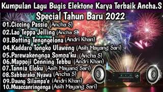 Special Tahun Baru 2022 || Kumpulan Lagu Bugis Musik Elektone Paling Di Cari || Karya Ancha S