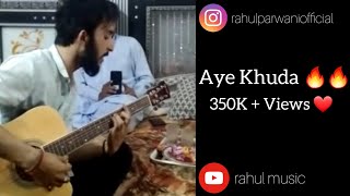 Aye Khuda| Murder 2 | Unplugged | By Rahul chords