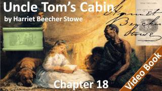 Chapter 18 - Uncle Tom's Cabin by Harriet Beecher Stowe - Miss Ophelia's Experiences And Opinions