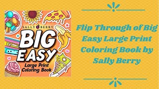 Flip Through Big Easy Large Print Coloring Book by Sally Berry