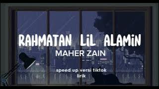 (Speed up versi tiktok   lirik ) Habibi Ya Syafii Rosulullah - Rahmatan Lil alameen - Maher Zain