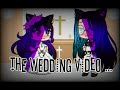 The wedding video ... (Gacha club)