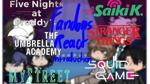 Fandoms react || 2X SPEED || Part 0.5/6 - introduction || TUA, SG, MYST, FNAF, TDLOSK, ST