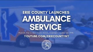 Erie County Announces Start of County-run Ambulance Service