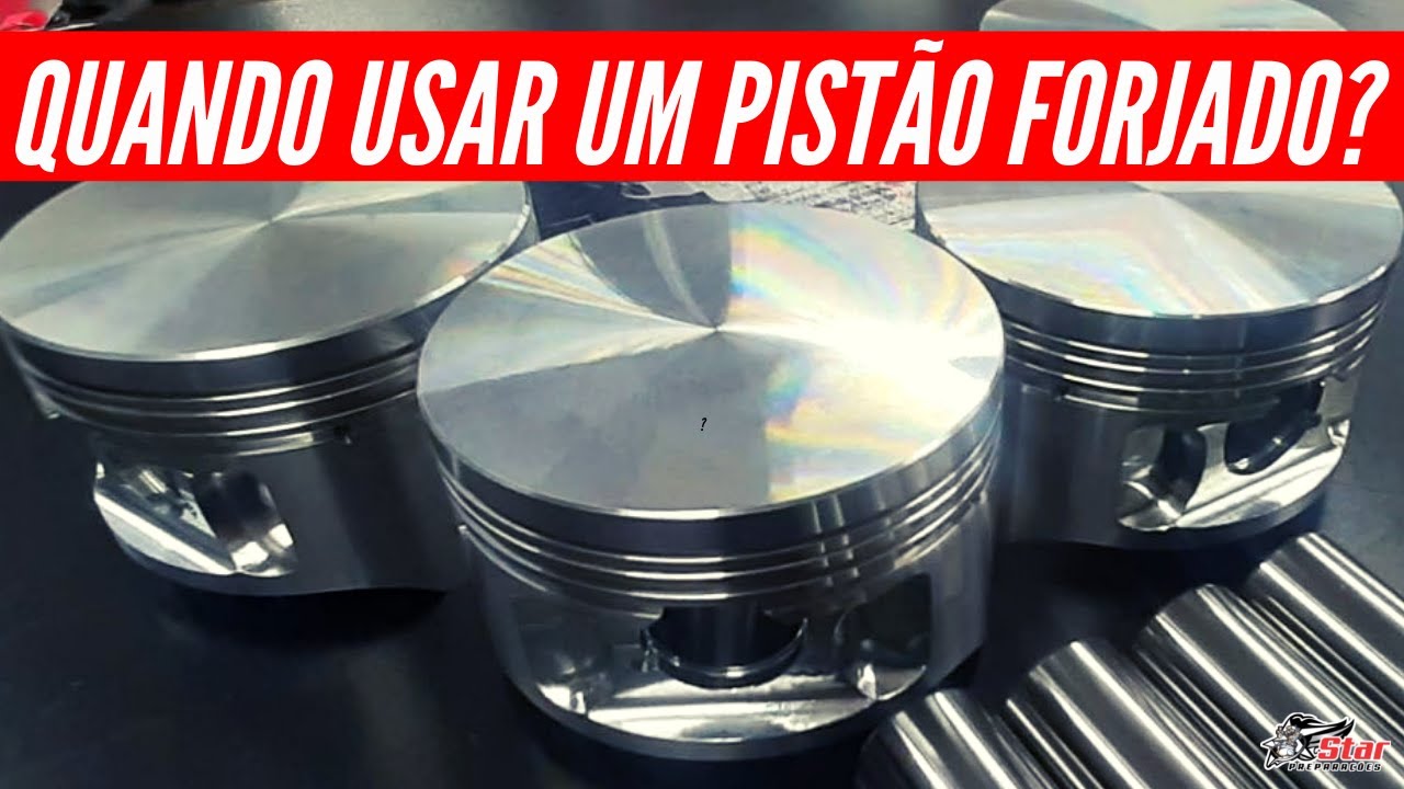 Quando Usar um Pistão Forjado? I Star Preparações - YouTube
