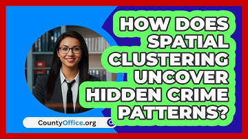 How Does Spatial Clustering Uncover Hidden Crime Patterns? - CountyOffice.org