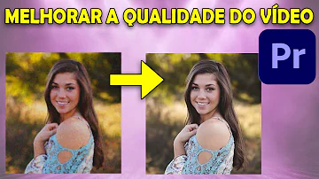 Como aumentar a qualidade de um vídeo Premiere?