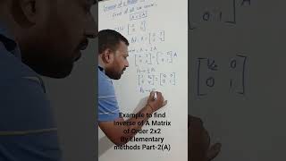 Example to find Inverse of A Matrix of Order 2x2By Elementary methods Part-2(A)