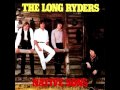 Long Ryders - Too Close to the Light