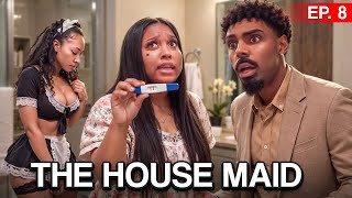 The House Maid… | Ep. 8 | Pregnancy Scare 