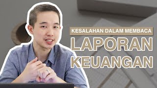 KESALAHAN DALAM MEMBACA LAPORAN KEUANGAN