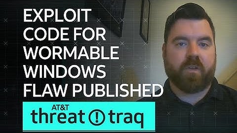 Exploit Code for Wormable Windows Flaw Published | AT&T ThreatTraq