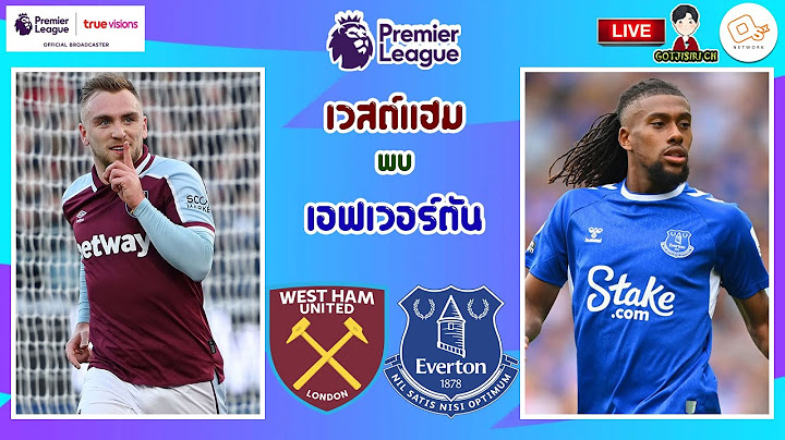 🔴LIVE เชียร์สด : เวสต์แฮม ยูไนเต็ด พบ เอฟเวอร์ตัน | ขุนค้อนดวลท็อฟฟี่ สัปดาห์ที่ 21