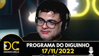 Programa do Diguinho - 17/11/2022