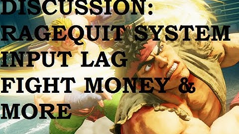 SFV: Ragequit System, Fight Money, Input Lag & More