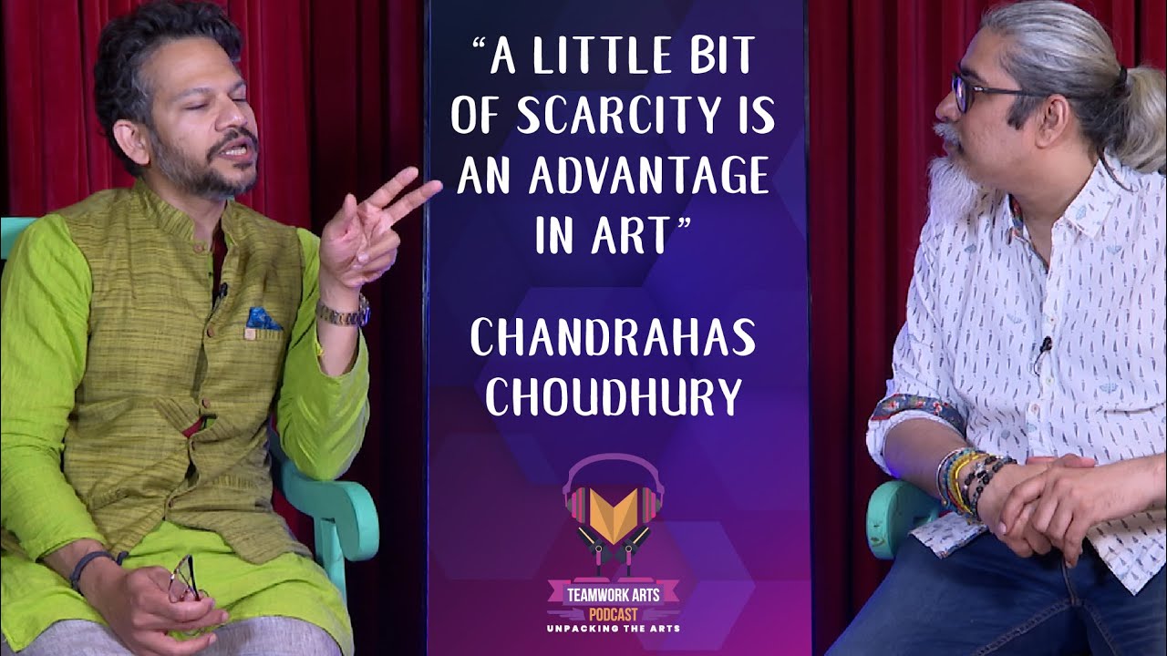 Chandrahas Choudhury on the Shrinkage of Creative Space |Teamwork Arts Podcast