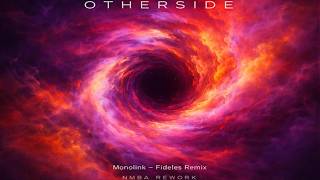 Monolink – Otherside (Fideles Remix) | NMBA Rework