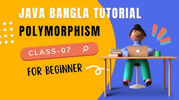 Java Bangla Tutorial Polymorphism Class Lecture 07