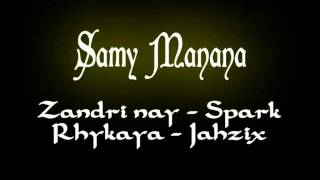 Zandri nay   Spark   Rhykayah   Jahzix   SAMY MANANA