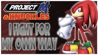 I fight for my own way : A Project M Knuckles highlight/combo video