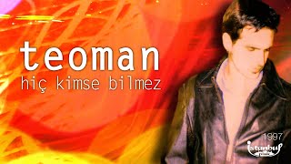 Teoman - Hiç Kimse Bilmez (Lirik Video) Resimi