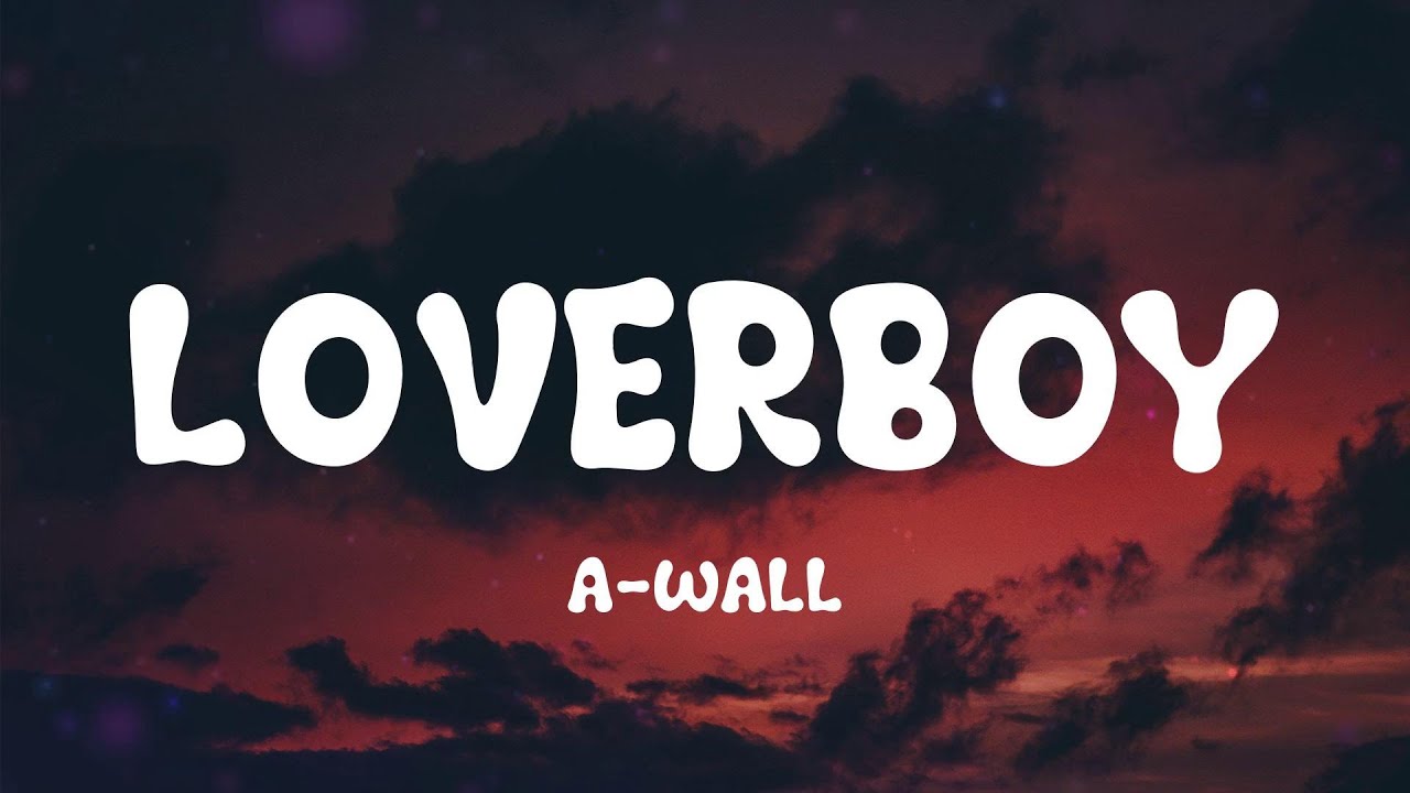 AWall Loverboy (Lyrics) YouTube