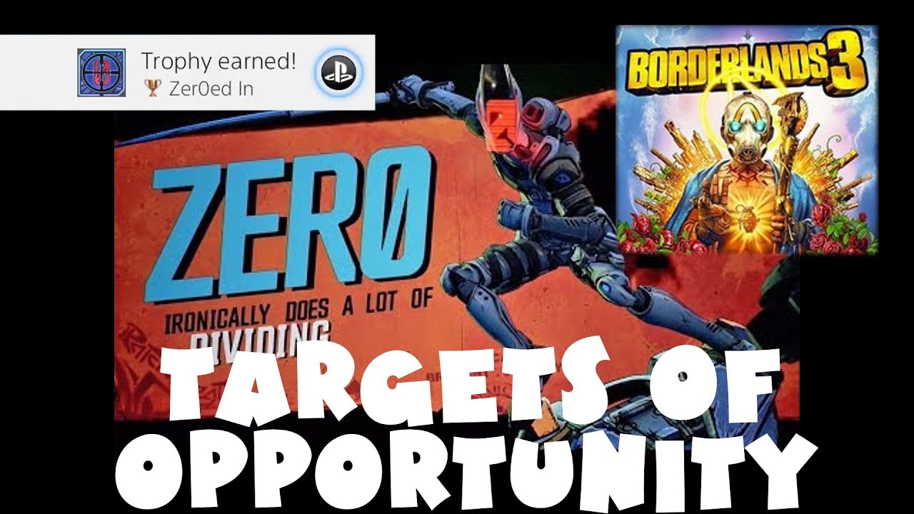 EVERY Zer0 Target of Opportunity - Zer0ed In Trophy Guide - Borderlands 3