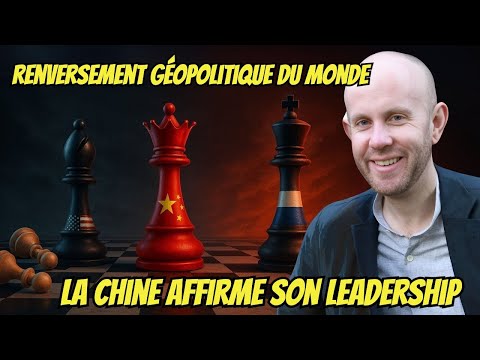 Arnaud Bertrand – Renversement géopolitique du monde : la Chine affirme son leadership