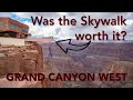 Grand Canyon West Rim and SkyWalk.  Was it Worth It?  Just 2 Hours from Las Vegas!