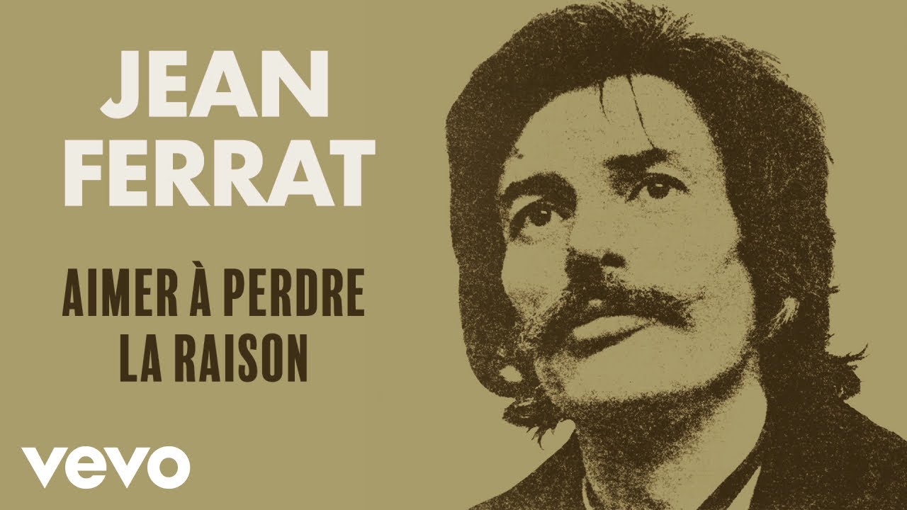 Jean Ferrat   Aimer  perdre la raison Audio Officiel