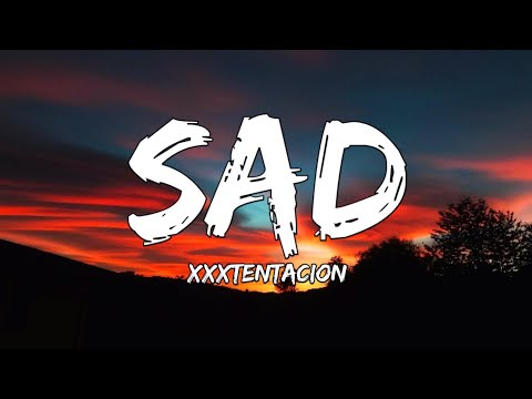 XXXTENTACION Sad Lyrics