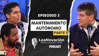 EP.3| ¿El secreto del TPM está en el MANTENIMIENTO AUTÓNOMO? (PARTE 1)