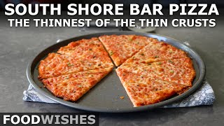 South Shore Bar Pizza (Thin Crust) | Food Wishes