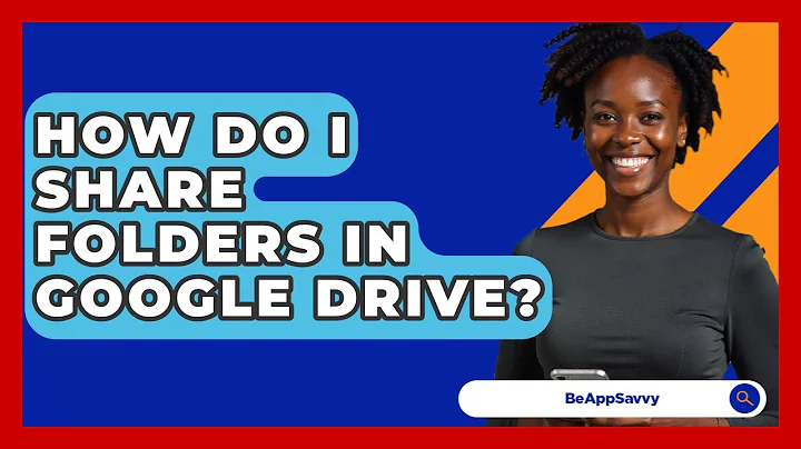 How Do I Share Folders In Google Drive? - Be App Savvy