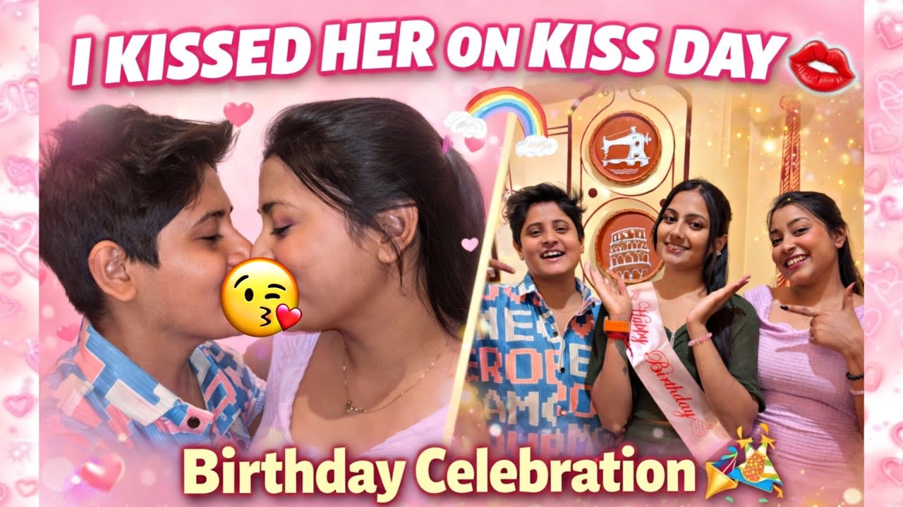 I KISSED HER ON KISS DAY 😘💋 Birthday Celebration 🎉🎈#kissday #birthday