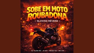 Sobe Em Moto Roubadona (Slowed + Reverb)
