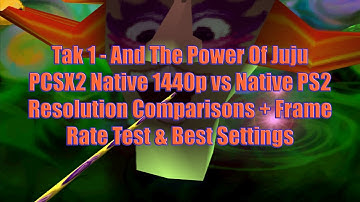 Tak 1 ATPOJJ PCSX2 Native 1440p vs Native PS2 Resolution Comparisons + Frame Rate Test