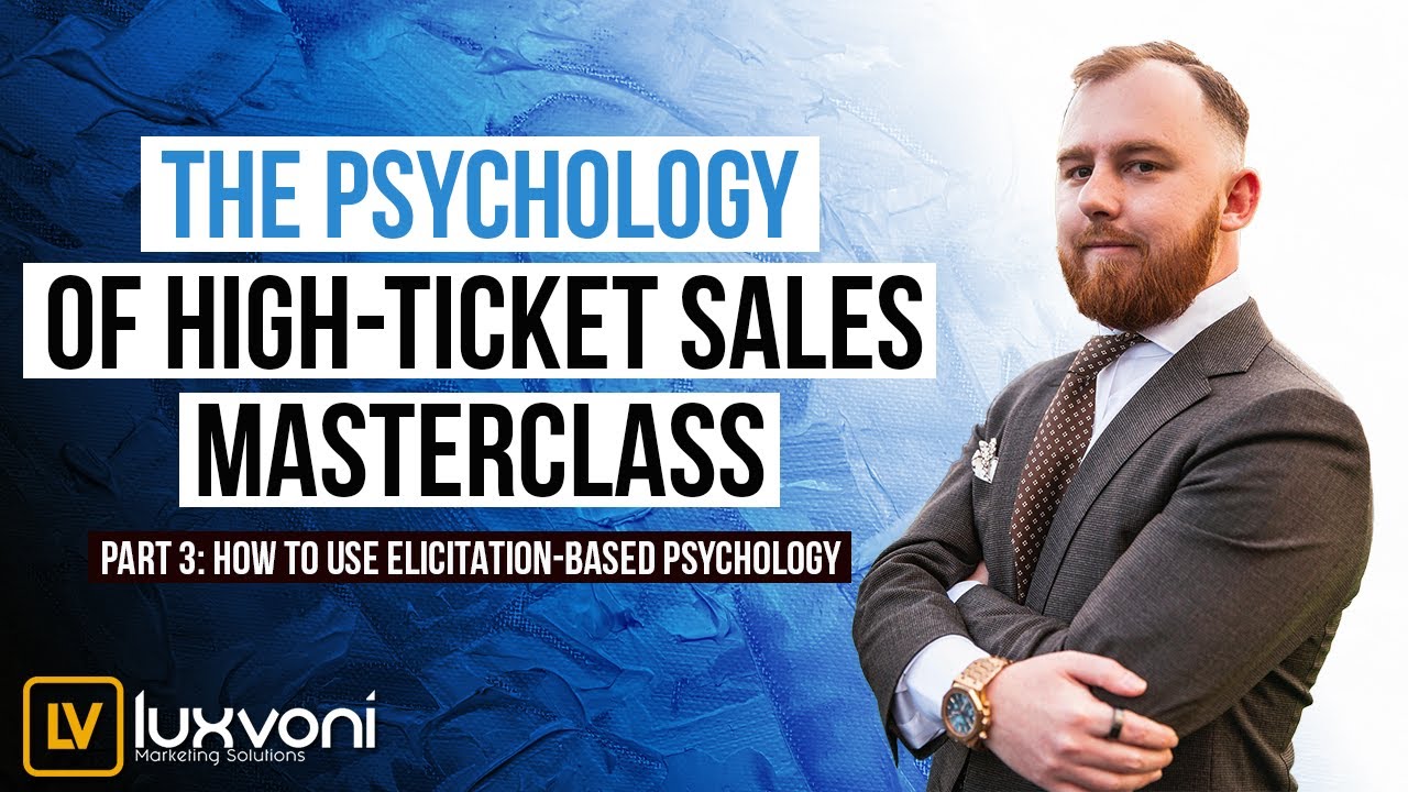 The Psychology Of High-Ticket Sales Masterclass 🧠 Part 4: Elicitation 👨 ...