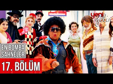 17. Bölüm | En Bomba Sahneler! - Yeni Gelin